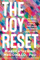 The Joy Reset : Six Ways Trauma Steals Happiness and How to Win it Back-9780306836268