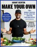 Make Your Own : 120+ Minimally Processed, Oil-Free, Wheat-Free, Sugar-Free, Plant-based Recipes-9780306836695