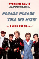 Please Please Tell Me Now : The Duran Duran Story-9780306846083