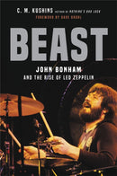 Beast : John Bonham and the Rise of Led Zeppelin-9780306846687