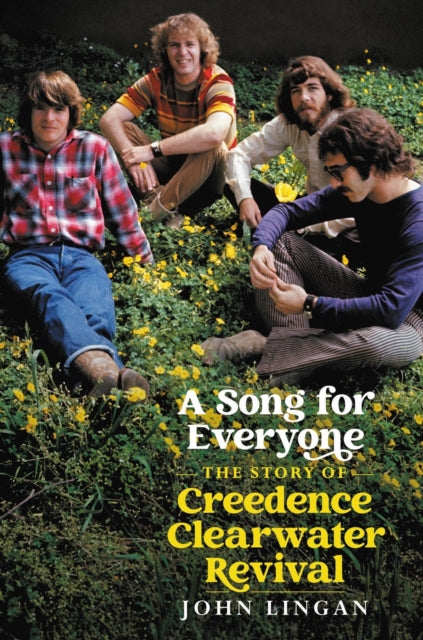 A Song For Everyone : The Story of Creedence Clearwater Revival-9780306846717