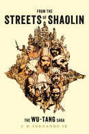 From the Streets of Shaolin : The Wu-Tang Saga-9780306874437