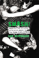 Smash! : Green Day, The Offspring, Bad Religion, NOFX, and the '90s Punk Explosion-9780306902741