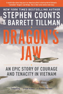 Dragon's Jaw : An Epic Story of Courage and Tenacity in Vietnam-9780306903458