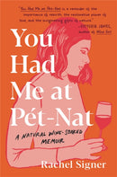 You Had Me at Pet-Nat : A Natural Wine-Soaked Memoir-9780306924743