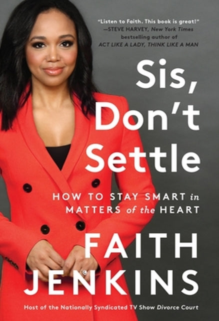 Sis, Don't Settle : How to Stay Smart in Matters of the Heart-9780306925344