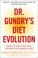Dr. Gundry's Diet Evolution : Turn Off the Genes That Are Killing You and Your Waistline-9780307352125