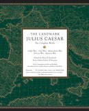 The Landmark Julius Caesar : The Complete Works: Gallic War, Civil War, Alexandrian War, African War, and Spanish War-9780307455444