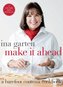 Make It Ahead : A Barefoot Contessa Cookbook-9780307464880