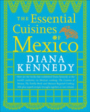 The Essential Cuisines of Mexico