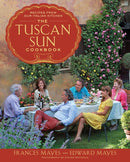 The Tuscan Sun Cookbook : Recipes from Our Italian Kitchen-9780307885289