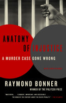 Anatomy of Injustice : A Murder Case Gone Wrong-9780307948540