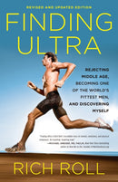 Finding Ultra, Revised and Updated Edition : Rejecting Middle Age, Becoming One of the World's Fittest Men, and Discovering Myself-9780307952202