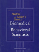 Meeting the Nation''s Needs for Biomedical and Behavioral Scientists