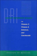 Dietary Reference Intakes for Vitamin C, Vitamin E, Selenium, and Carotenoids