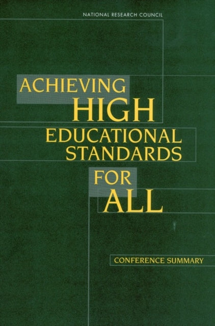 Achieving High Educational Standards for All : Conference Summary-9780309083034