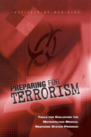 Preparing for Terrorism : Tools for Evaluating the Metropolitan Medical Response System Program-9780309084284