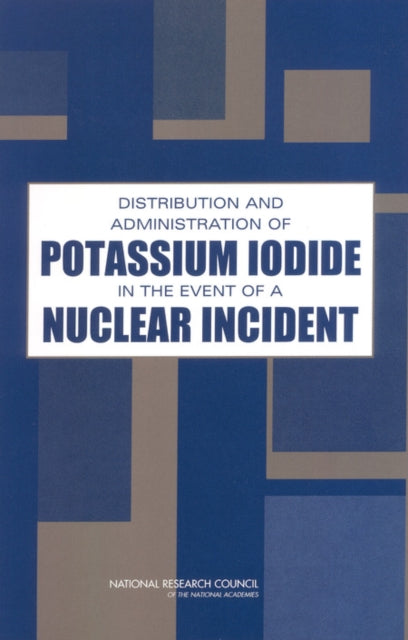 Distribution and Administration of Potassium Iodide in the Event of a Nuclear Incident-9780309090988