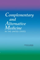 Complementary and Alternative Medicine in the United States-9780309092708