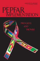 PEPFAR Implementation : Progress and Promise-9780309109826