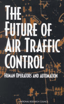 The Future of Air Traffic Control : Human Operators and Automation-9780309111614