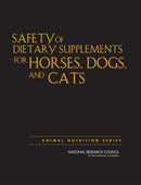 Safety of Dietary Supplements for Horses, Dogs, and Cats-9780309125703