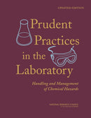Prudent Practices in the Laboratory : Handling and Management of Chemical Hazards, Updated Version-9780309138642