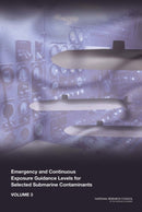 Emergency and Continuous Exposure Guidance Levels for Selected Submarine Contaminants : Volume 3-9780309143790