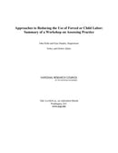 Approaches to Reducing the Use of Forced or Child Labor : Summary of a Workshop on Assessing Practice-9780309145282