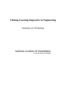 Lifelong Learning Imperative in Engineering : Summary of a Workshop-9780309151184