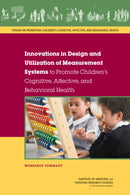 Innovations in Design and Utilization of Measurement Systems to Promote Children''s Cognitive, Affective, and Behavioral Health