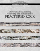 Characterization, Modeling, Monitoring, and Remediation of Fractured Rock