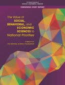 The Value of Social, Behavioral, and Economic Sciences to National Priorities : A Report for the National Science Foundation-9780309459921