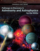 Pathways to Discovery in Astronomy and Astrophysics for the 2020s-9780309467346