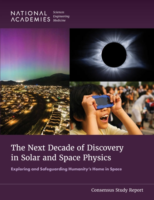 The Next Decade of Discovery in Solar and Space Physics