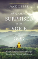 Why I Am Still Surprised by the Voice of God : How God Speaks Today through Prophecies, Dreams, and Visions-9780310108153