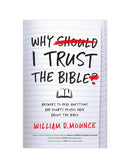 Why I Trust the Bible : Answers to Real Questions and Doubts People Have about the Bible-9780310109945