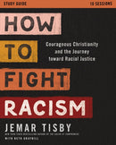 How to Fight Racism Study Guide : Courageous Christianity and the Journey Toward Racial Justice-9780310113225
