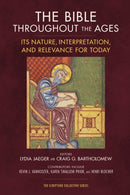 The Bible throughout the Ages : Its Nature, Interpretation, and Relevance for Today-9780310139232