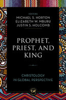 Prophet, Priest, and King : Christology in Global Perspective-9780310142928