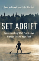 Set Adrift : Deconstructing What You Believe Without Sinking Your Faith-9780310145646