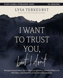 I Want to Trust You, but I Don't Bible Study Guide plus Streaming Video