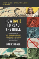 How (Not) to Read the Bible Study Guide plus Streaming Video : Making Sense of the Anti-women, Anti-science, Pro-violence, Pro-slavery and Other Crazy Sounding Parts of Scripture-9780310148616