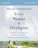 Every Woman a Theologian Workbook : Know What You Believe. Live It Confidently. Communicate It Graciously.-9780310150275