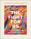The Fight for Us Bible Study Guide plus Streaming Video : A Practical Bible Study for Every Marriage-9780310152743