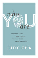 Who You Are : Internalizing the Gospel to Find Your True Identity-9780310154631