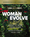 Woman Evolve Bible Study Guide plus Streaming Video : Break Up with Your Fears and   Revolutionize Your Life-9780310154822