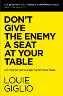 Don''t Give the Enemy a Seat at Your Table Bible Study Guide plus Streaming Video