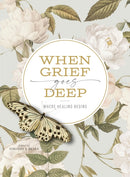 When Grief Goes Deep : Where Healing Begins-9780310158059