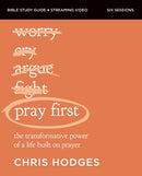 Pray First Bible Study Guide plus Streaming Video : The Transformative Power of a Life Built on Prayer-9780310158950